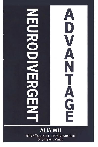 The Neurodivergent Advantage: Risk Efficacy and the Measurement of Different Minds