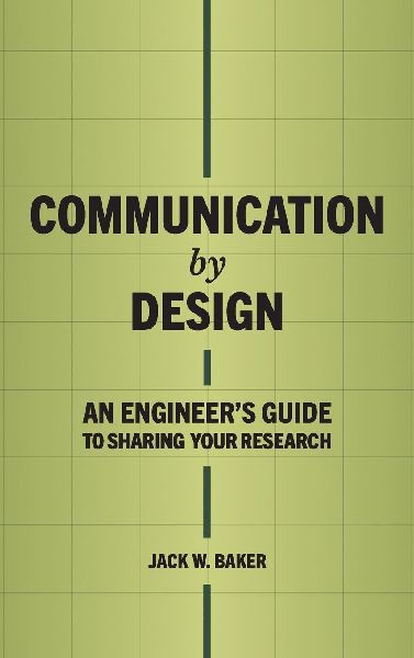 Communication by Design: An Engineer's Guide to Sharing Your Research