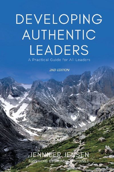 DEVELOPING AUTHENTIC LEADERS: A Practical Guide for All Leaders