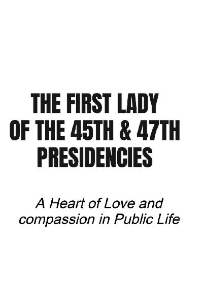 THE FIRST LADY OF THE 45TH & 47TH PRESIDENCIES