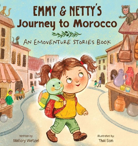 Emmy & Nettys Journey to Morocco: An Emoventure Stories Book