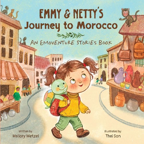 Emmy & Nettys Journey to Morocco: An Emoventure Stories Book