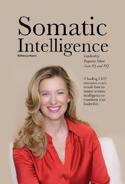 Somatic Intelligence: Leadership Requires More than IQ and EQ