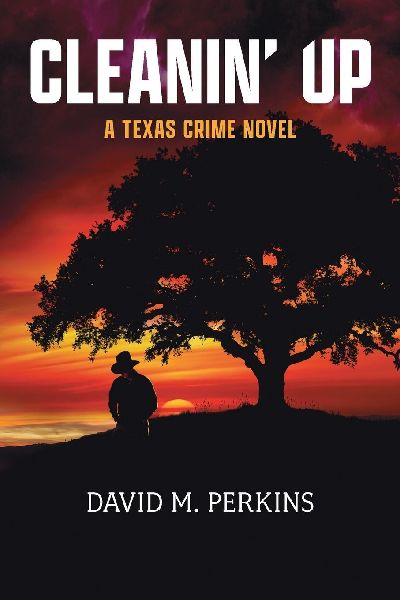 Cleanin' Up: A Texas Crime Novel