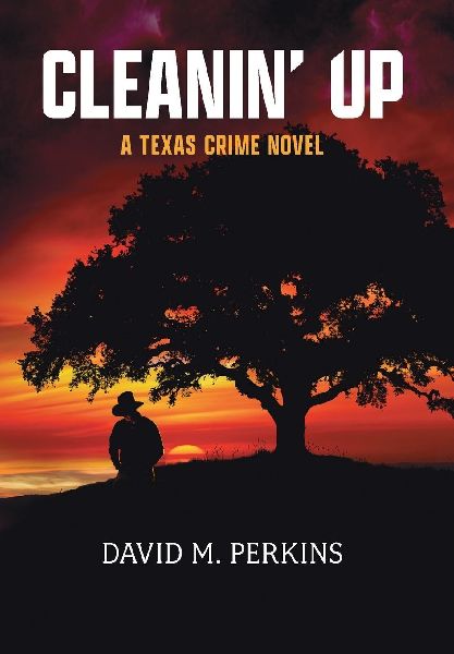 Cleanin' Up: A Texas Crime Novel