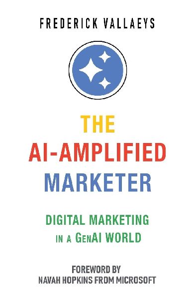The AI-Amplified Marketer: Digital Marketing in a GenAI World
