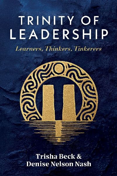 Trinity of Leadership: Learners, Thinkers, Tinkerers