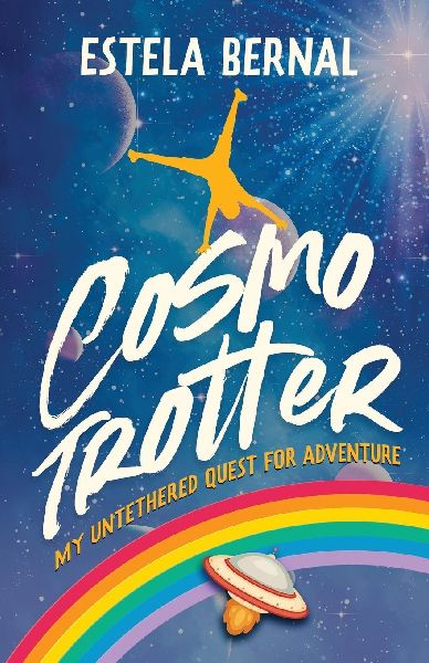 COSMOTROTTER: MY UNTETHERED QUEST FOR ADVENTURE