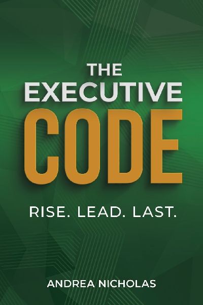 The Executive Code: Rise. Lead. Last.