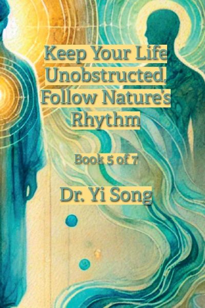 Keep Your Life Unobstructed, Follow Natures Rhythm