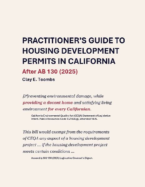 Practitioners Guide to Housing Development Permits in California: After AB 130 (2025)