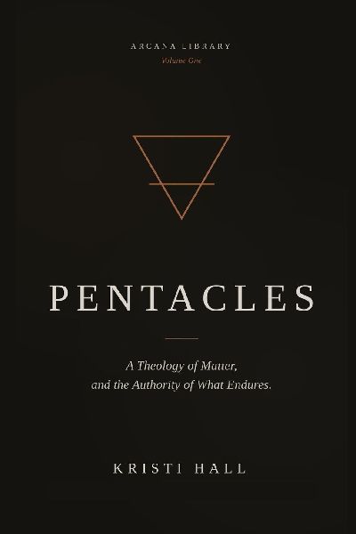 Pentacles: A Theology of Matter and the Authority of What Endures