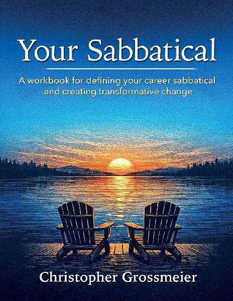Your Sabbatical: A workbook for defining your career sabbatical and creating transformative change.