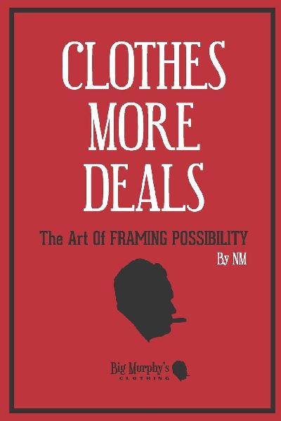 CLOTHES MORE DEALS: The Art of Framing Possibility