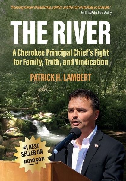 The River: A Cherokee Principal Chief's Fight for Family, Truth, and Vindication