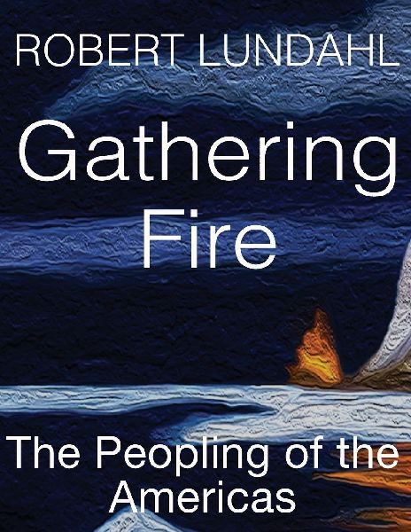 Gathering Fire: The Peopling of the Americas
