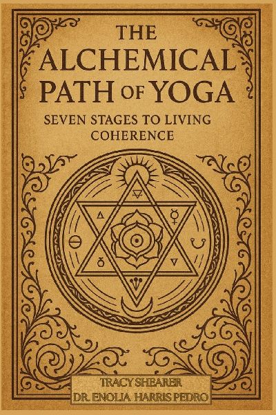 The Alchemical Path of Yoga: Seven Stages to Living Coherence