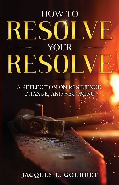 How to Resolve Your Resolve: A Reflection on Resilience, Change, and Becoming