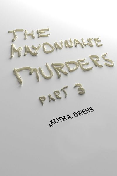 The Mayonnaise Murders Part 3