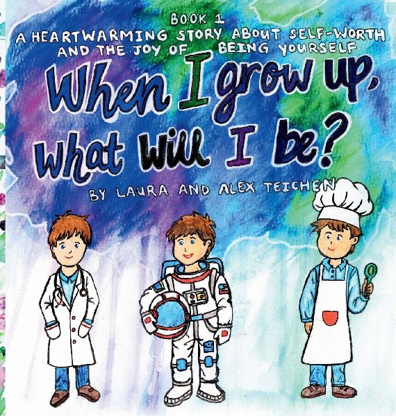 When I grow up, what will I be?: A heartwarming story about self-worth and the joy of being yourself (ages 2-8)