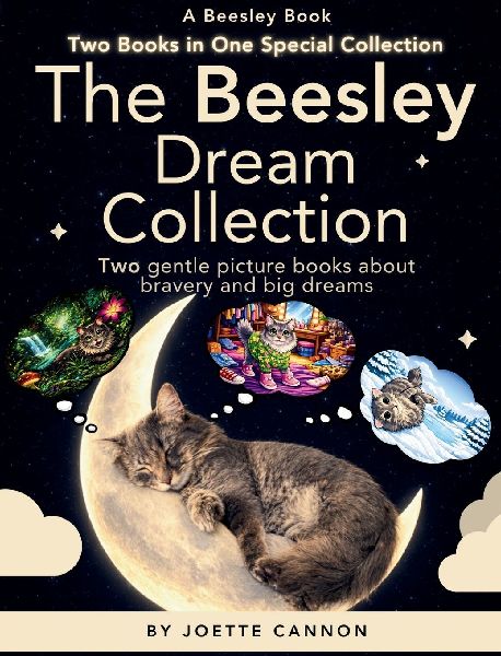 The Beesley Dream Collection: Two gentle picture books about bravery and big dreams