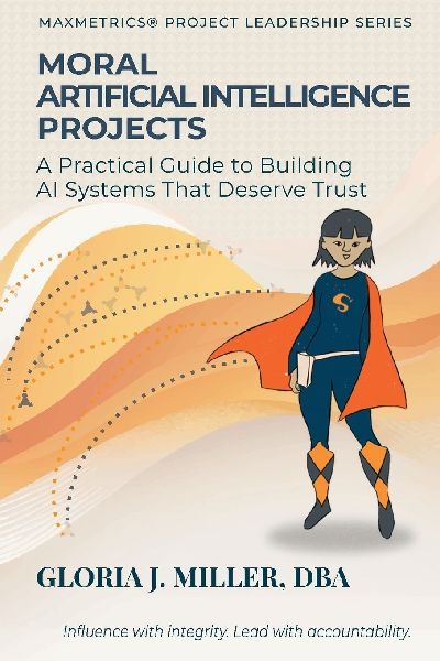 Moral Artificial Intelligence Projects: A Practical Guide to Building AI Systems That Deserve Trust