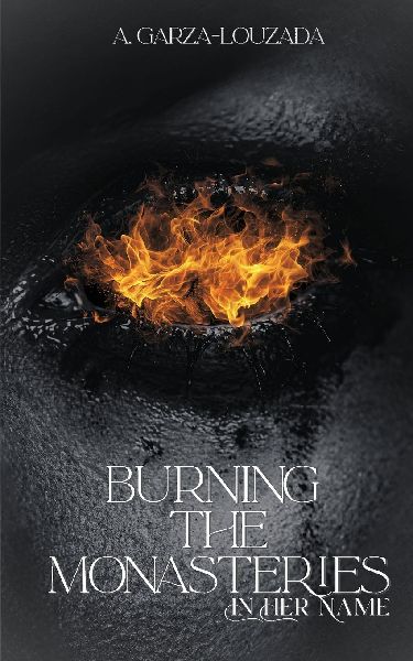 Burning the Monasteries: In Her Name