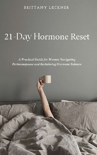 21-Day Hormone Reset: A Woman's Guide To Hormone Balance