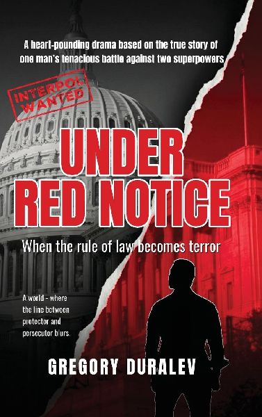 UNDER RED NOTICE: A heart-pounding drama based on a true story of one man's tenacious battle for his right against two superpowers