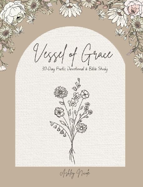 30-Day Poetic Devotional and Bible Study Vessel of Grace