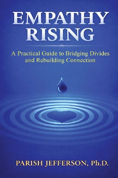 Empathy Rising: A Practical Guide to Bridging Divides and Rebuilding Connection