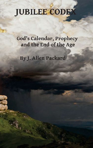 Jubilee Codex: Gods Calendar, Prophecy, and the End of the Age