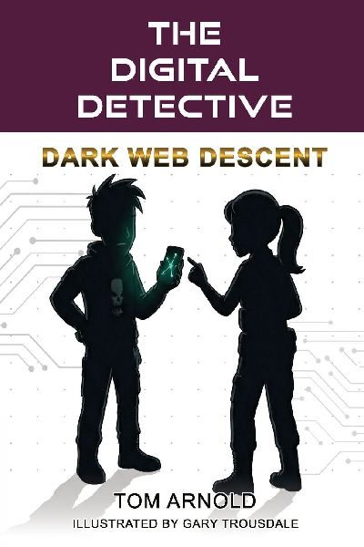 The Digital Detective: Dark Web Descent: : Dark Web Descent