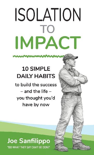 Isolation to Impact: Simple daily habits to build the success - and the life - you thought you'd have by now.
