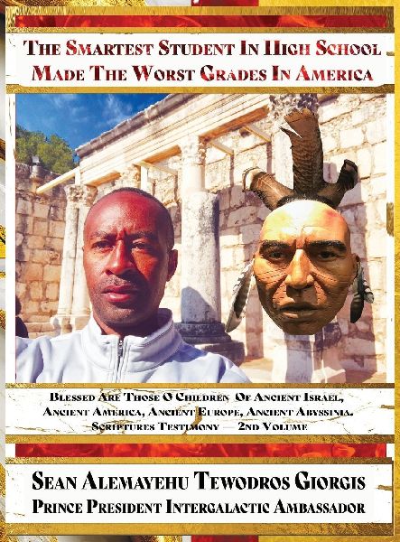 The Smartest Student in High School Made the Worst Grades in America.: Blessed Are Those O Children Ancient Israel, Ancient America, Ancient Europe, Ancient Abyssinia. Scriptures Testimony - 2nd Volume