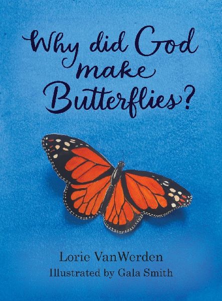 Why Did God Make Butterflies?