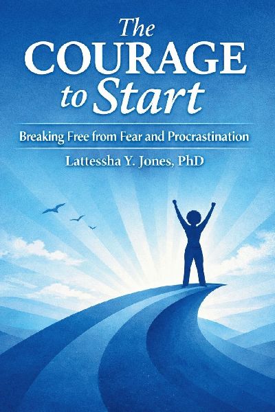 The Courage to Start: Breaking Free from Fear and Procrastination