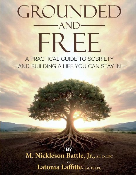 Grounded and Free A Practical Guide to Sobriety and Building a Life You Can Stay In