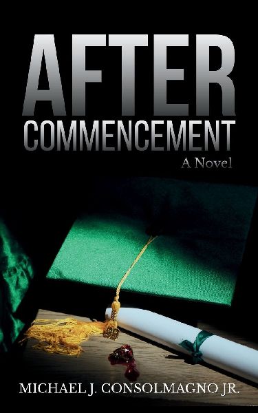 After Commencement: A Novel