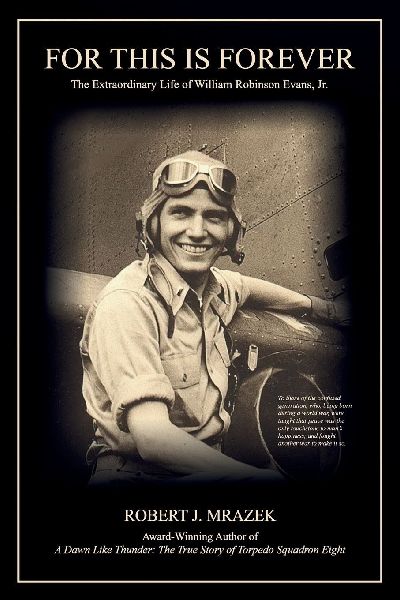 For This Is Forever: The Extraordinary Life of William Robinson Evans, Jr.