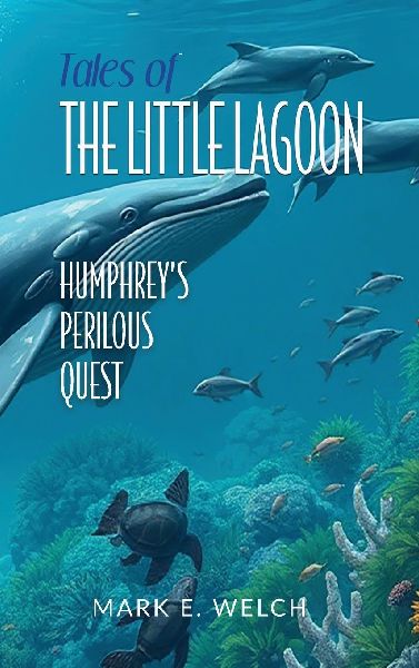 Tales of the Little Lagoon: Humphreys Perilous Quest: Humphreys Perilous Quest