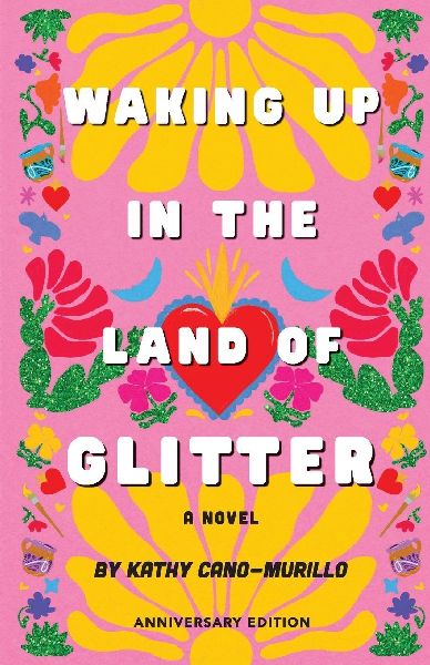 Waking Up in the Land of Glitter: A Crafty Chica Novel (Anniversary Edition)