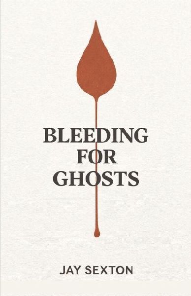 Bleeding for Ghosts