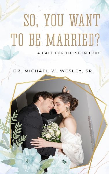 So, You Want to Be Married?: A call for Those in Love