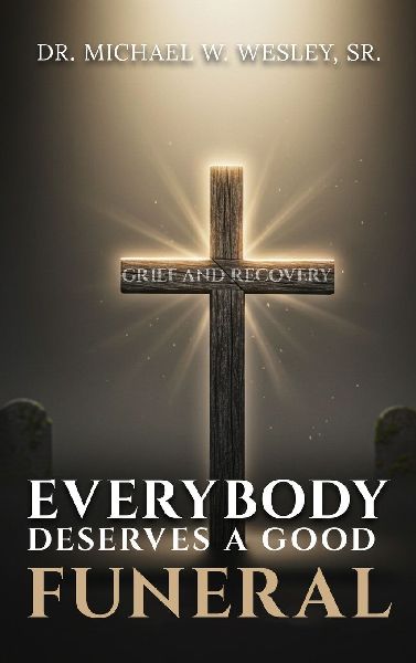 Everybody Deserves A Good Funeral: Grief and Recovery