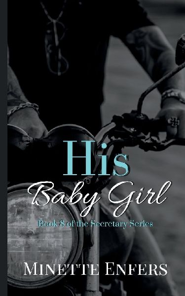 His Baby Girl: Book 8: A CEO and Secretary Steamy Romance