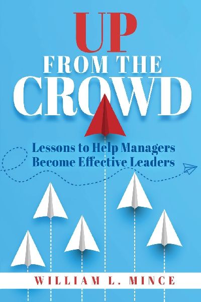 Up From the Crowd: Lessons to help Managers Become Effective Leaders
