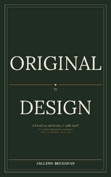 Original By Design: A brand so authentic, it sells itself