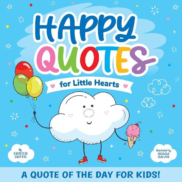 Happy Quotes: For Little Hearts