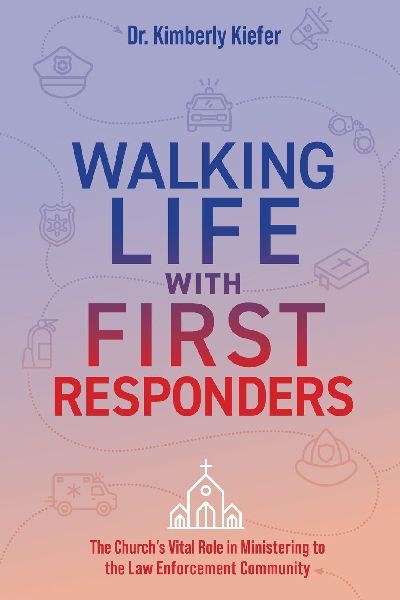 Walking Life with First Responders: The Church's Vital Role in Ministering to the Law Enforcement Community